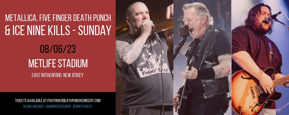 Metallica, Five Finger Death Punch & Ice Nine Kills - Sunday at Five Finger Death Punch Concert Tickets