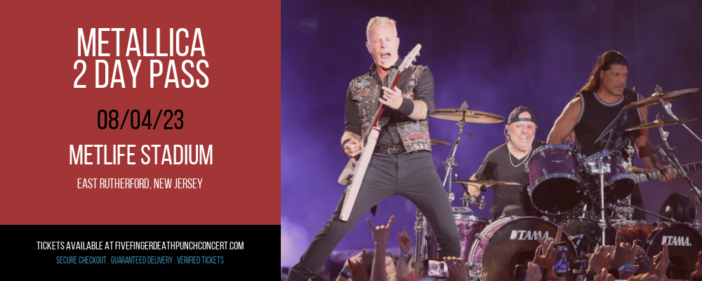 Metallica - 2 Day Pass at Five Finger Death Punch Concert Tickets