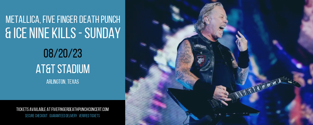 Metallica, Five Finger Death Punch & Ice Nine Kills - Sunday at Five Finger Death Punch Concert Tickets